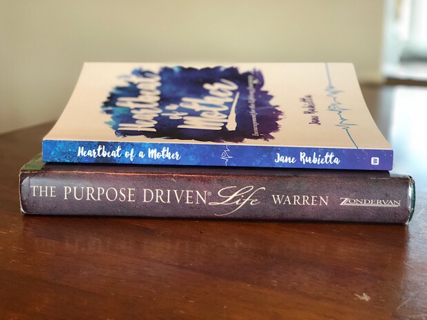 Heartbeat of a Mother and The Purpose Driven Life